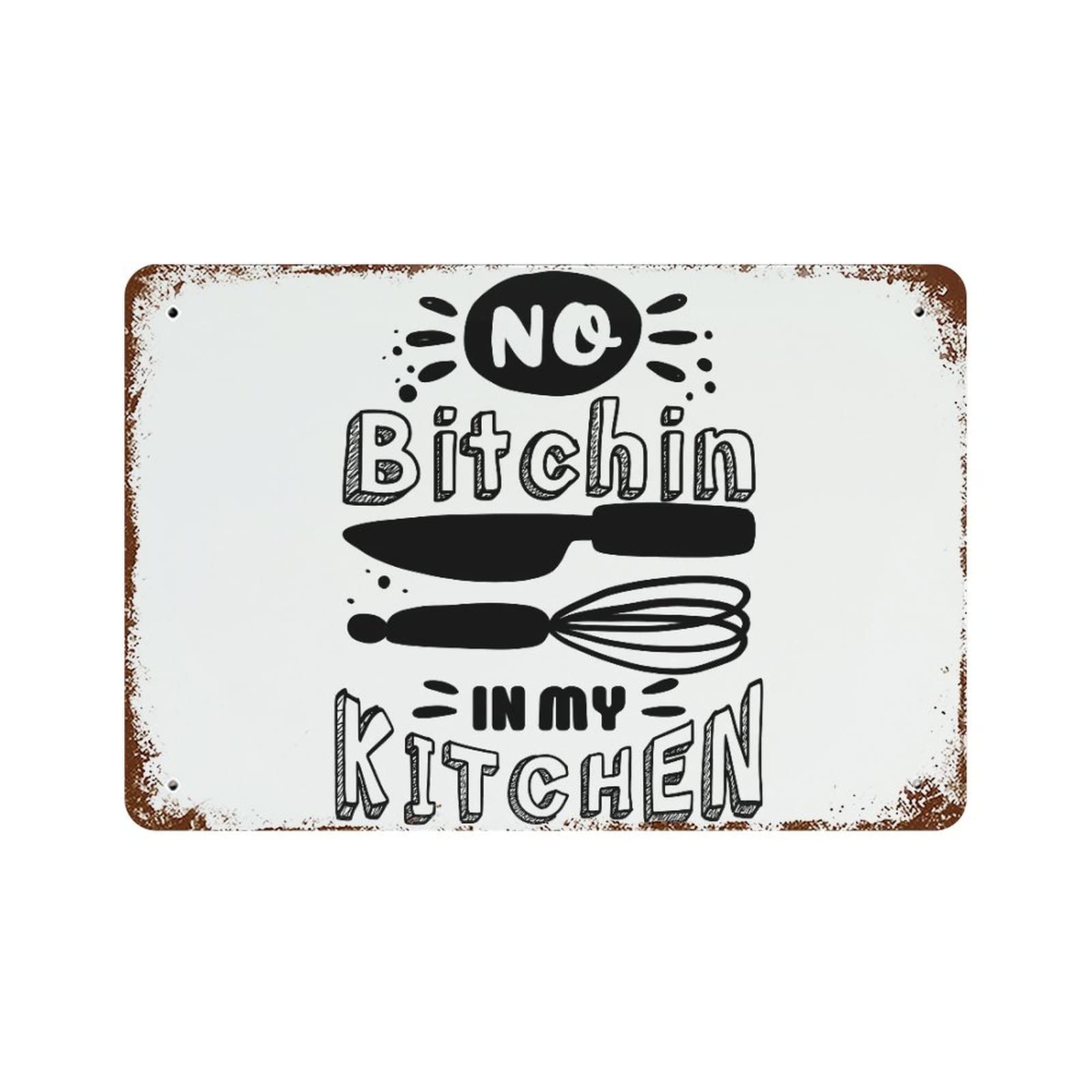 Panneau No Bitchin in My Kitchen pour stopper les plaintes en cuisine