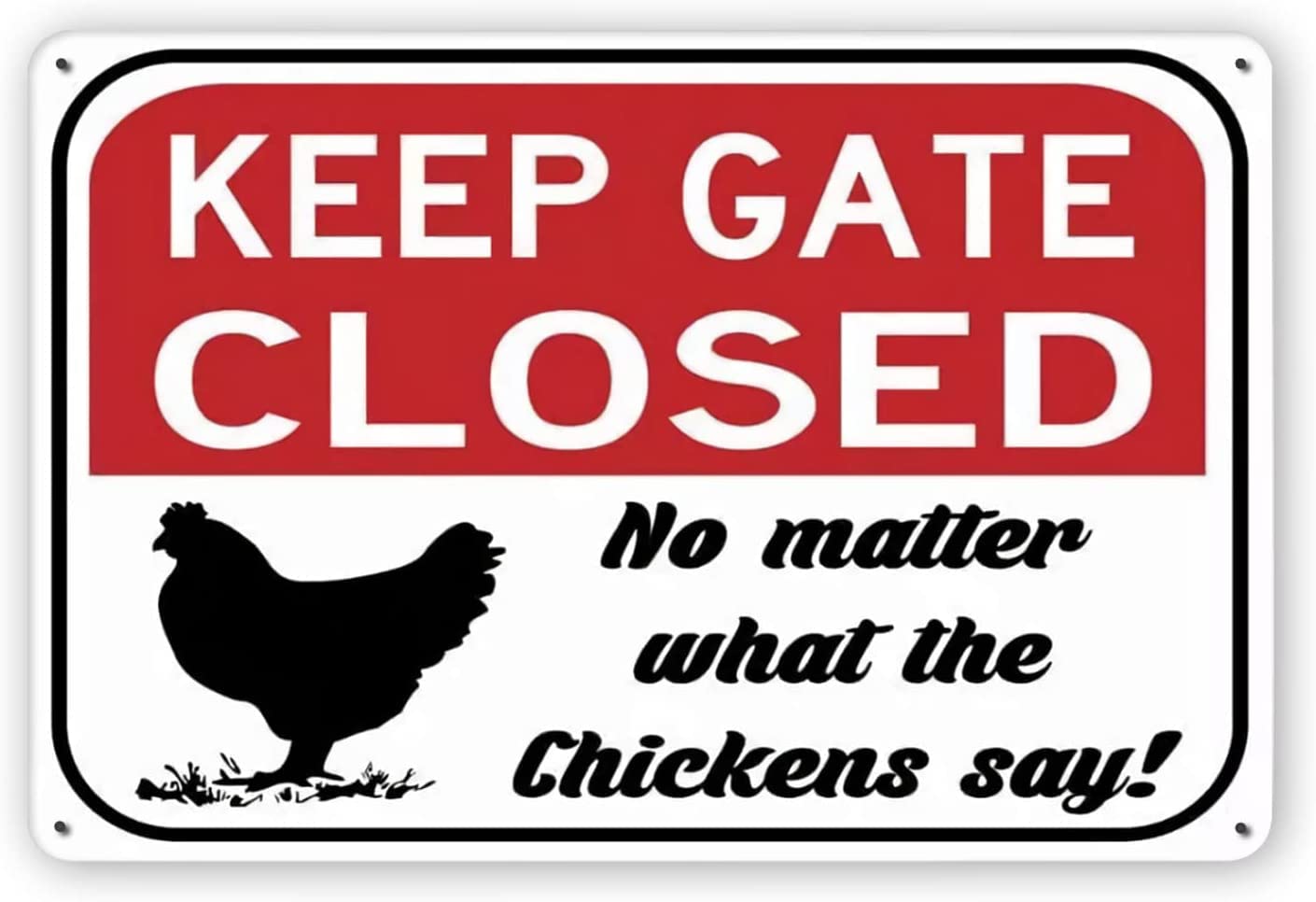 rayprint Chicken Metal Sign Vintage Keep Gate Closed No Matter What The Chickens Say Posters Yard Chicken Coop Decor Farmhouse Wall Decor 12x16 Inches
