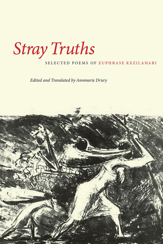 Buy Stray Truths: Selected Poems of Euphrase Kezilahabi (African Humanities and the Arts) — BookShops.in