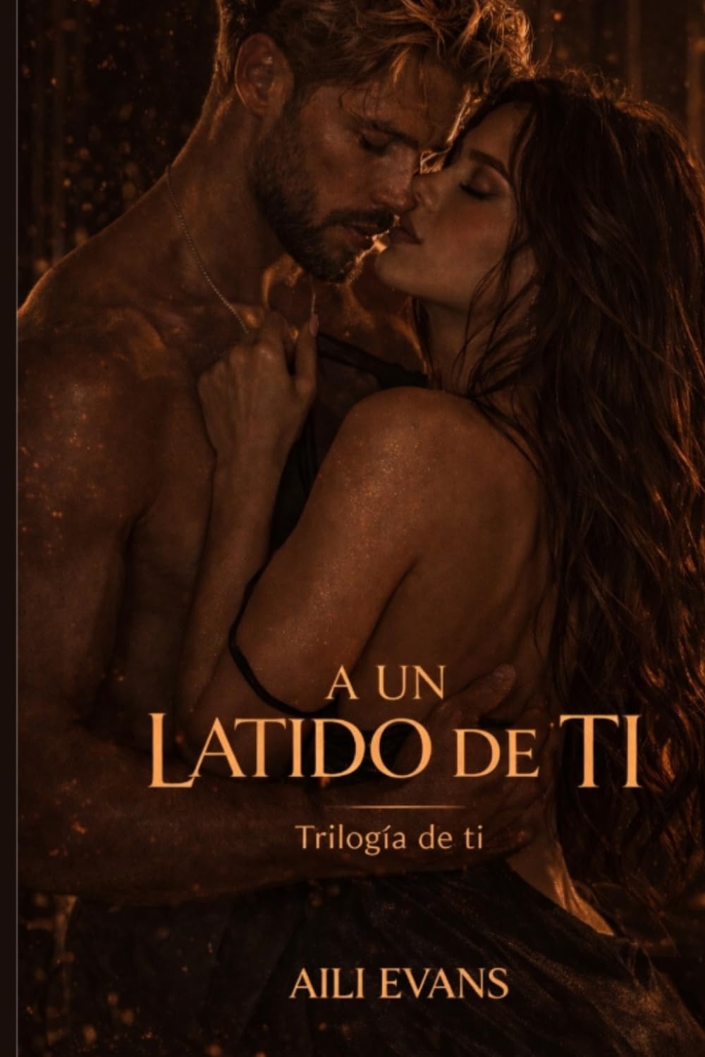 A UN LATIDO DE TI (Trilogía de ti)