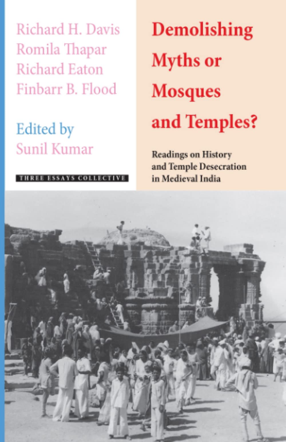 Demolishing Myths or Mosques and Temples?: Readings on History and Temple Desecration in Medieval India
