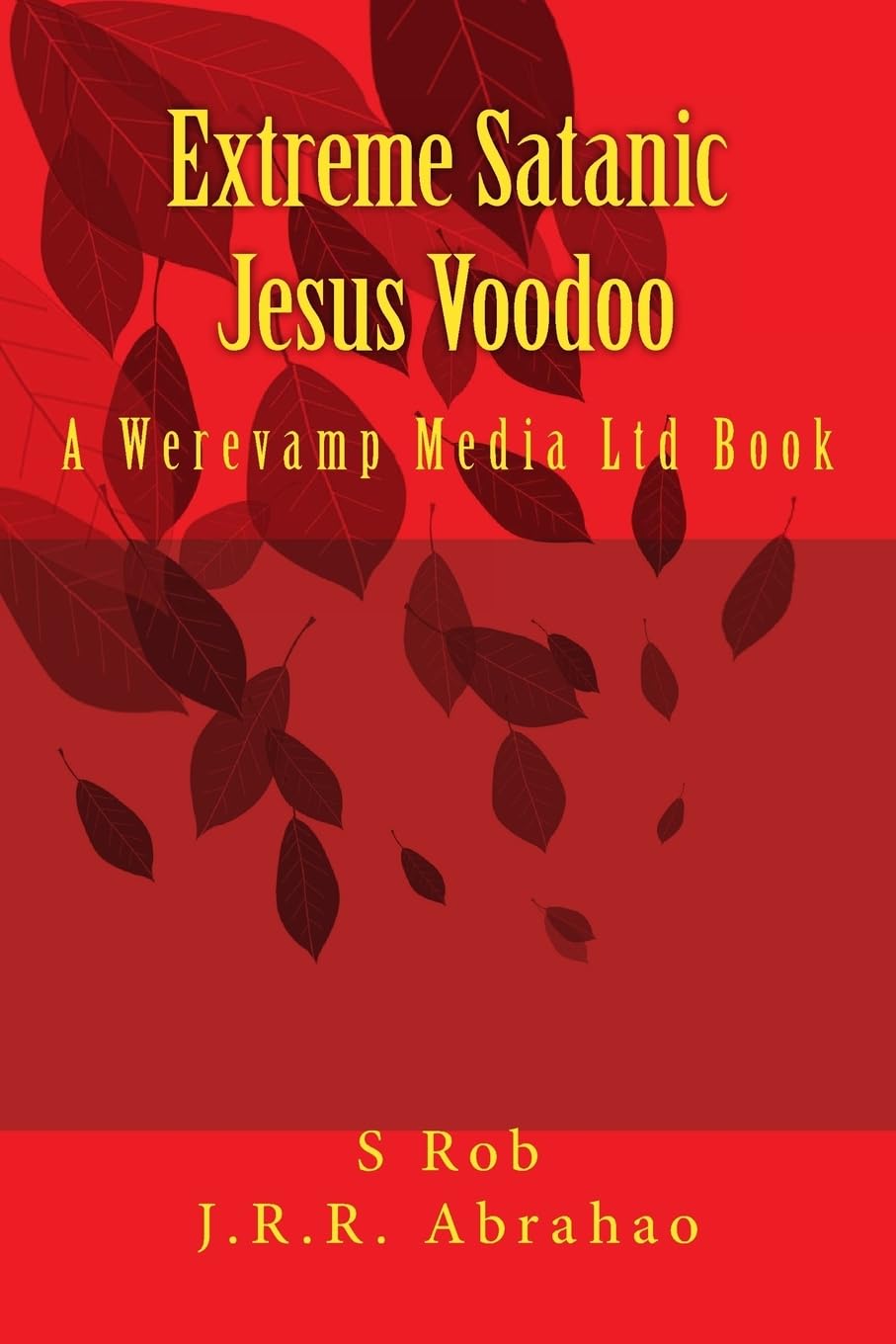 Amazon.com: Extreme Satanic Jesus Voodoo: 9781981139668: Rob, S ...