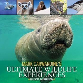 Hardcover Mark Carwardine's Ultimate Wildlife Experiences Book