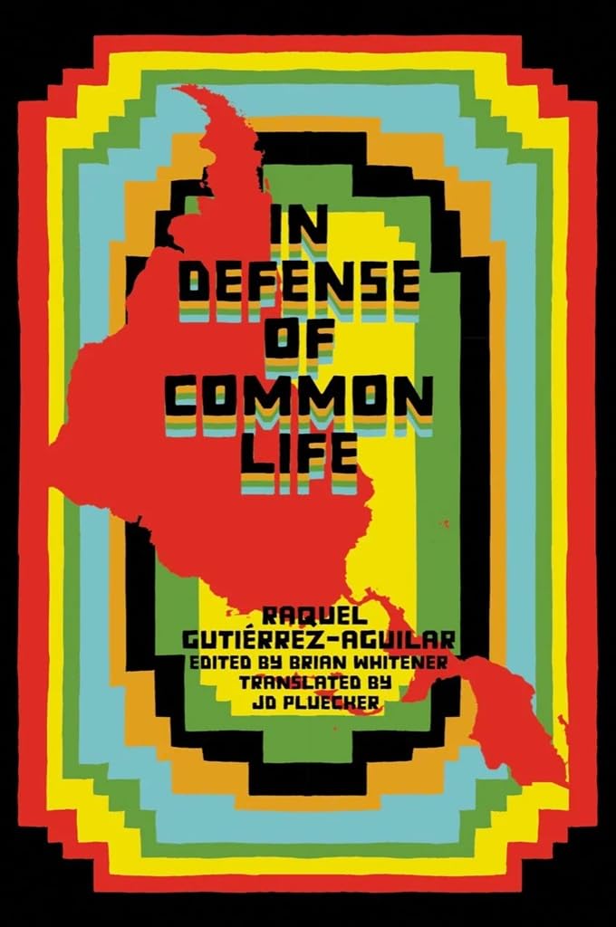In Defense of Common Life by Raquel Gutierrez Aguilar (Paperback Book)