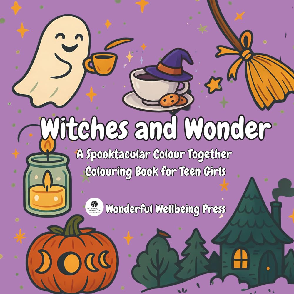Witches and Wonders: A Spooktacular Colour Together Colouring Book for Teen Girls (Colour for Connection - Shared Colouring Books For Teen Girls)