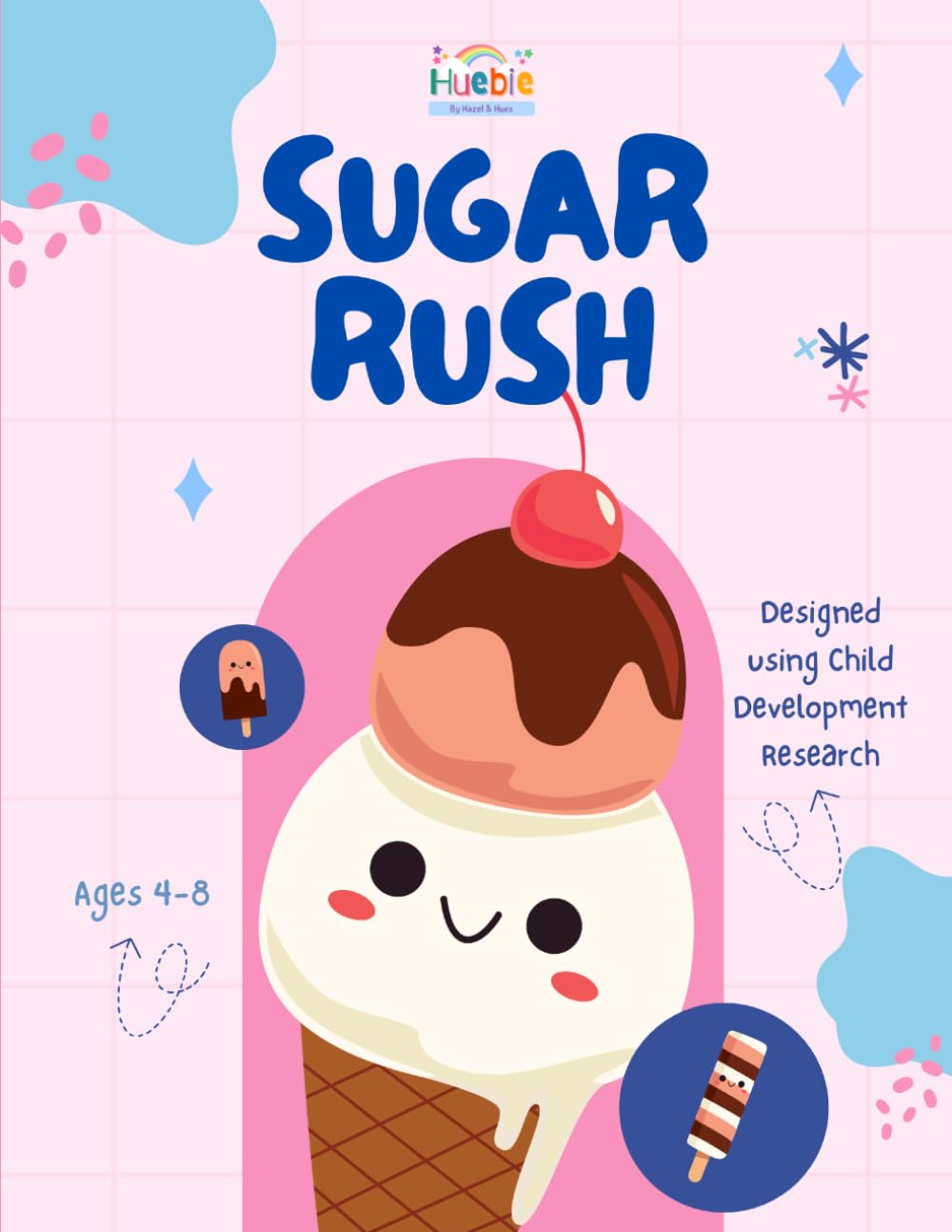 Sugar Rush Coloring Book | Huebie: Thoughtfully designed using Child Development Research | Ages 4-8 | Adorable Dessert & Sweet Treat Pages with Fun Facts
