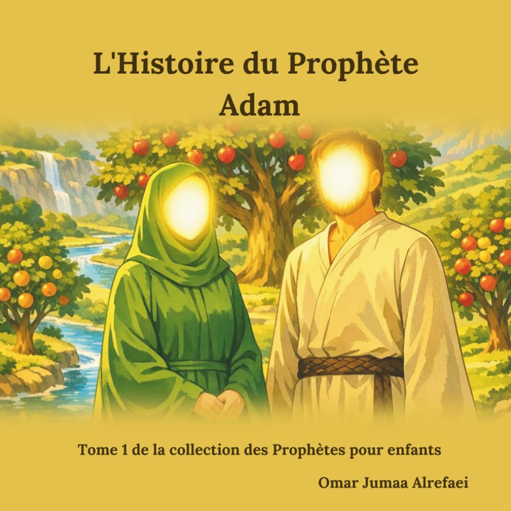 L'Histoire du Prophète Adam: Partie 1 de la série des prophètes pour enfants