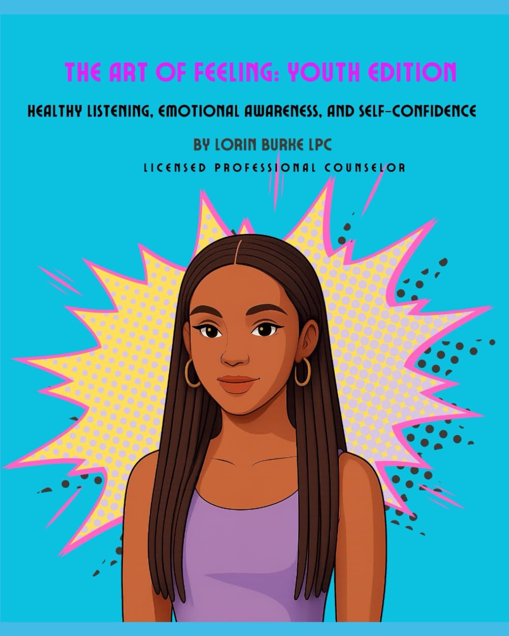The Art of Feeling: Youth Edition: Healthy Listening, Emotional Awareness, and Self-Confidence