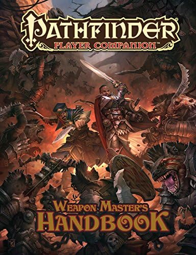 Pathfinder Player Companion: Weapon Master’s Handbook Paperback – December 1, 2015