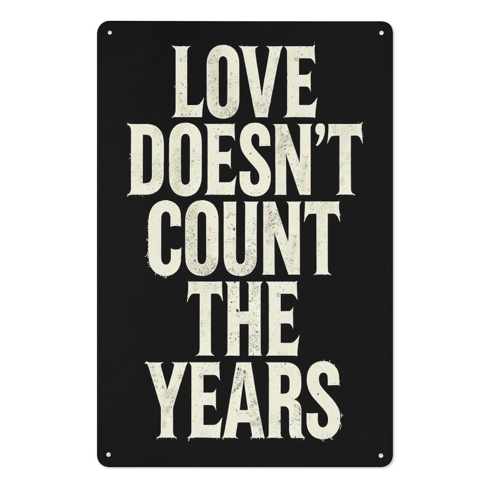 peiyeety Love Doesn't Count the Years – 8x12 Inch Metal Tin Sign, Romantic Wall Decor, Vintage Quote Plaque, Black & White Metal Wall Art