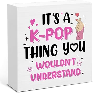 Funny K-pop Gifts for Teen Girls, Music Gifts for Women KPop Lovers Fans, Its a K-Pop Thing Wooden Sign for Home Office Desk Decoration 5 x 5 Inches
