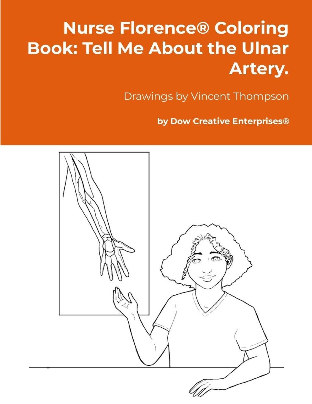 Nurse Florence® Coloring Book: Tell Me About the Ulnar Artery.