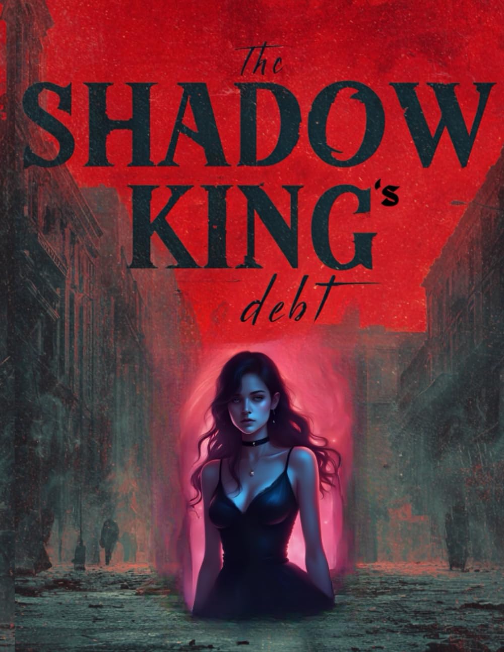 The Shadow King's Debt: An Enemies-to-Lovers Dark Mafia Romance (Book 1): A Dark Mafia Forced Proximity Romance