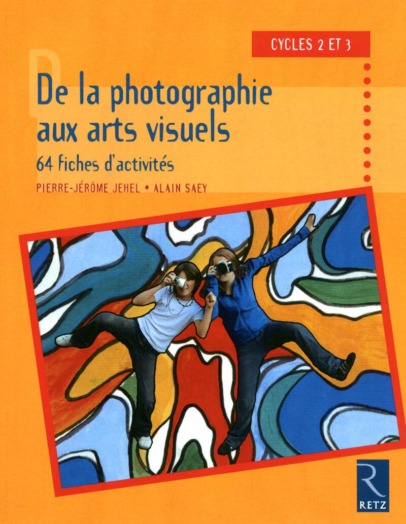 De la photographie aux arts visuels: Cycles 2 et 3