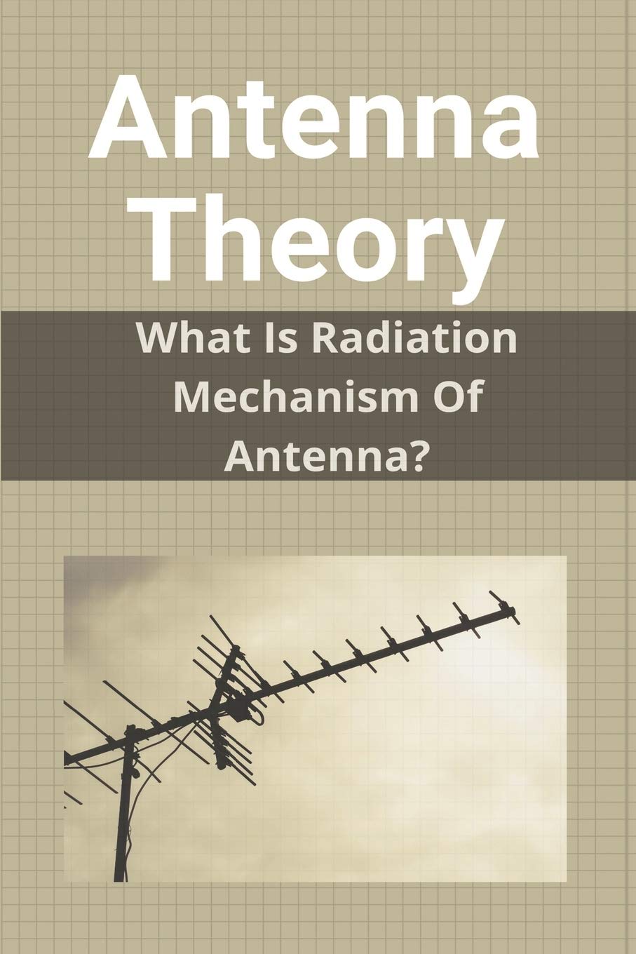 Buy Antenna Theory What Is Radiation Mechanism Of Antenna? Dipole
