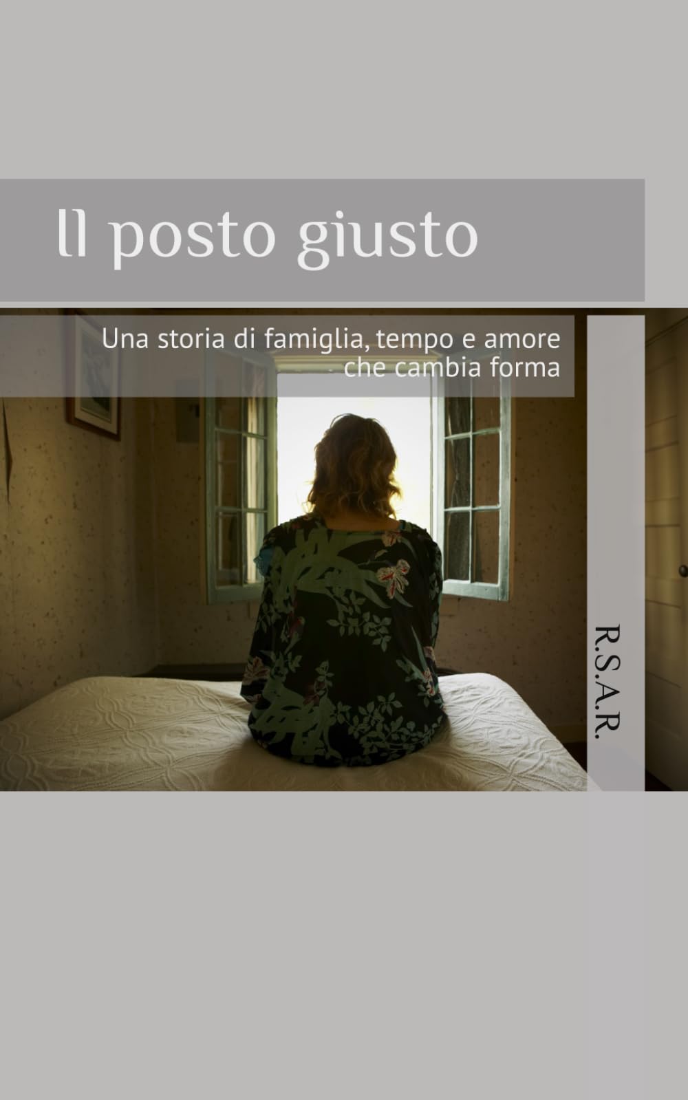 Il posto giusto: Una storia di famiglia, tempo e amore che cambia forma