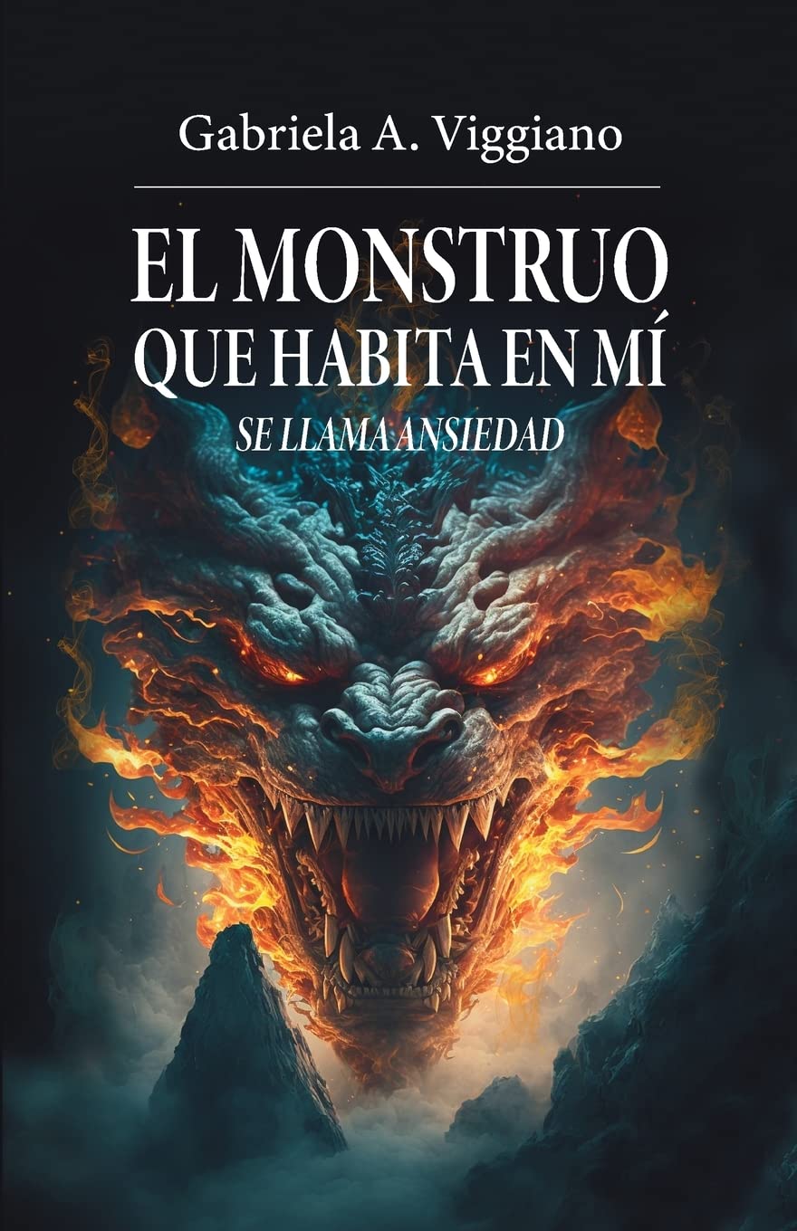 El monstruo que habita en mí se llama ansiedad (Spanish Edition)