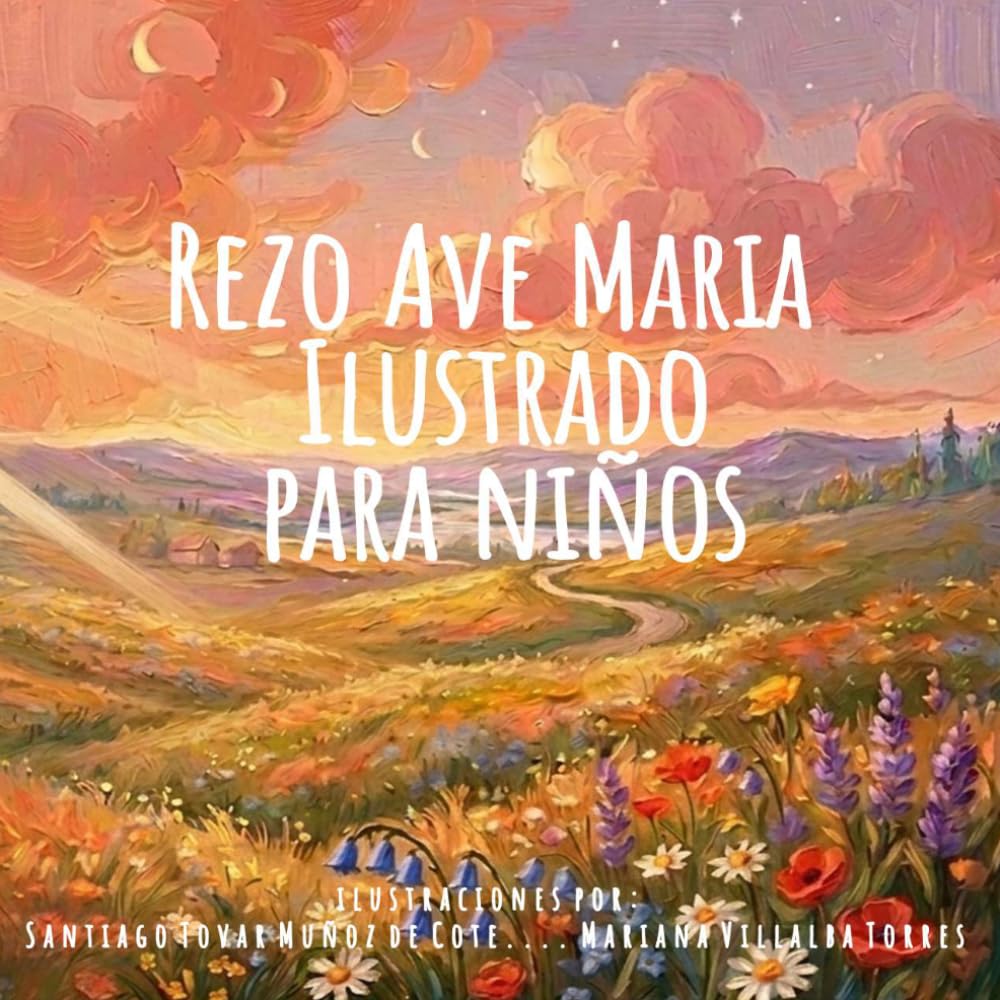 Rezo Ave Maria: Mis Primeras Oraciones : Ilustrado para niños