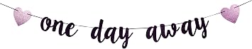 One Day Away Banner,Black Glitter Rehearsal Dinner Decorations Supplies, Wedding Party Sign, Tomorrow We Do,Engagement/Bridal Shower Party Decorations