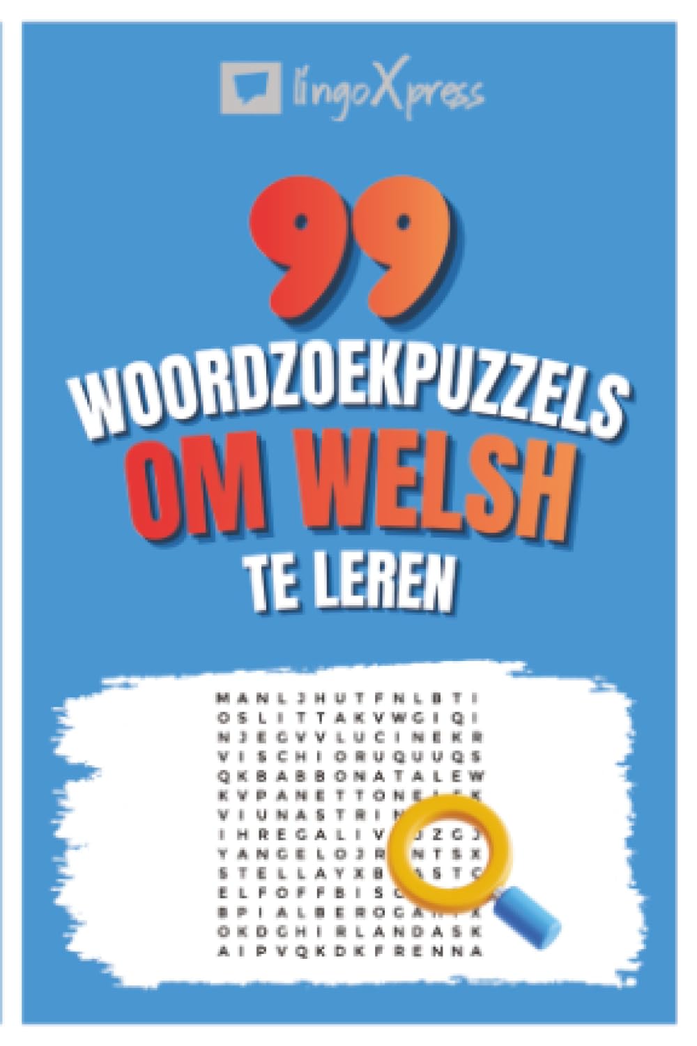 99 Woordzoekpuzzels om Welsh te Leren: Activeer je hersenen en leer meer dan 700 woorden uit je hoofd