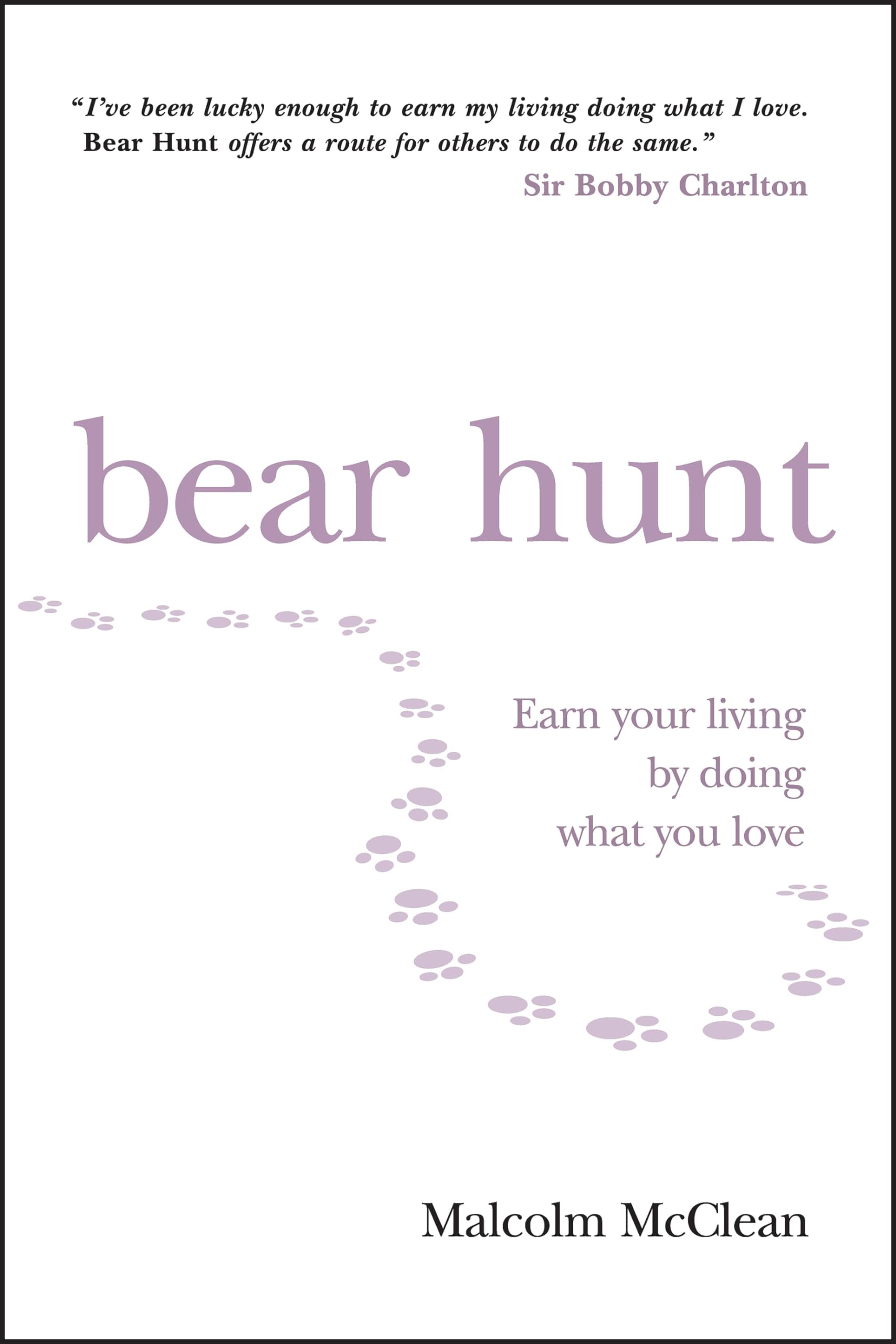 Bear Hunt: Earning Your Living by Doing What You Love