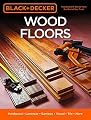 Black & Decker Wood Floors: Hardwood - Laminate - Bamboo - Wood Tile - and More