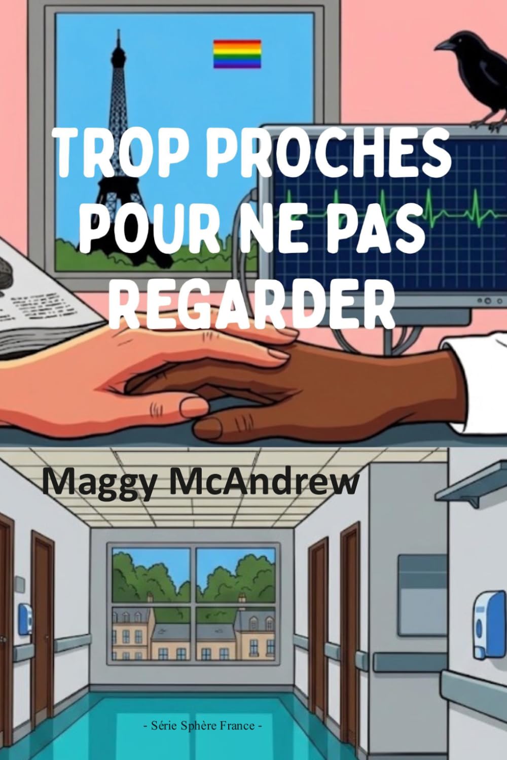 TROP PROCHES POUR NE PAS REGARDER (Série Sphère France)