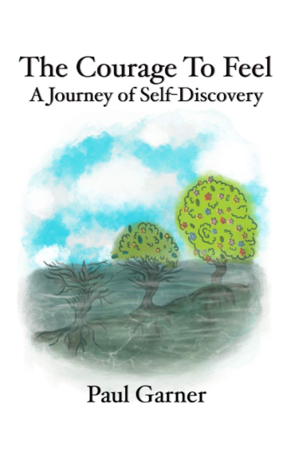 The Courage to Feel: A Journey of Self-Discovery