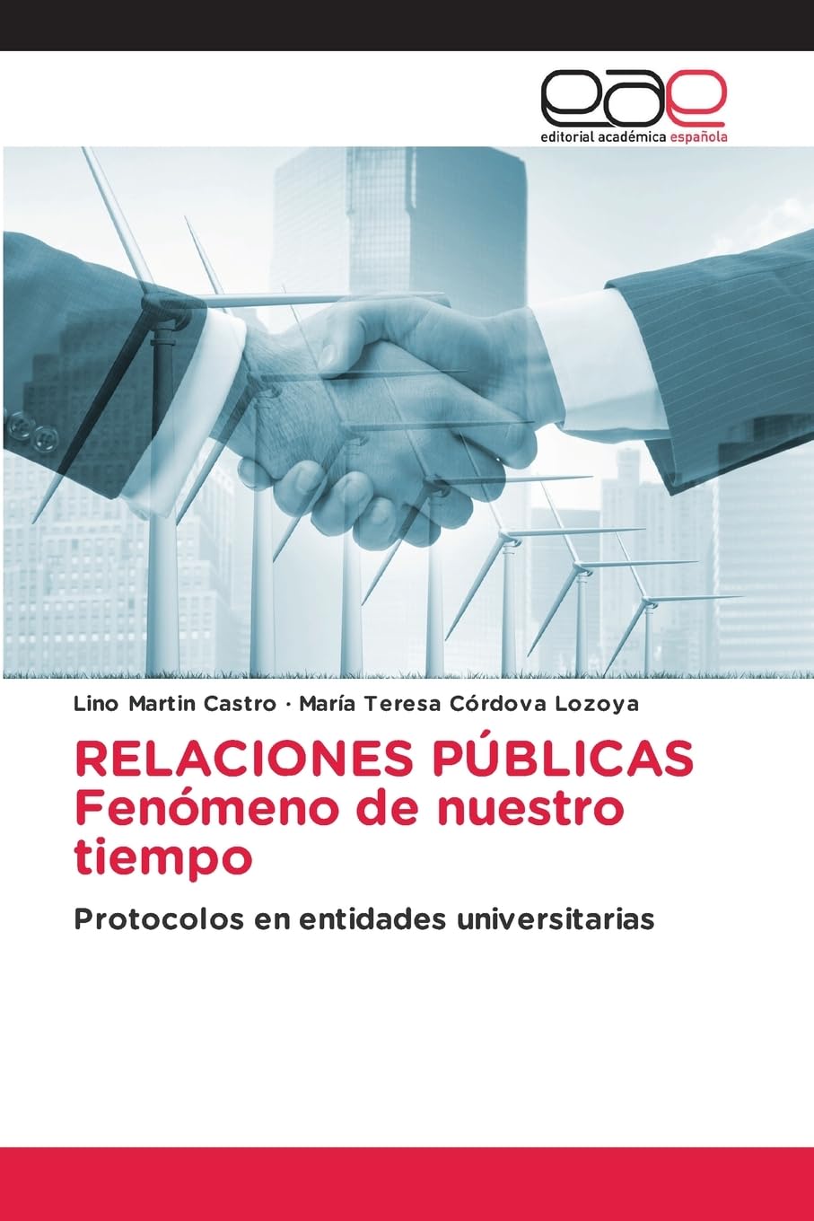RELACIONES PÚBLICAS Fenómeno de nuestro tiempo: Protocolos en entidades universitarias