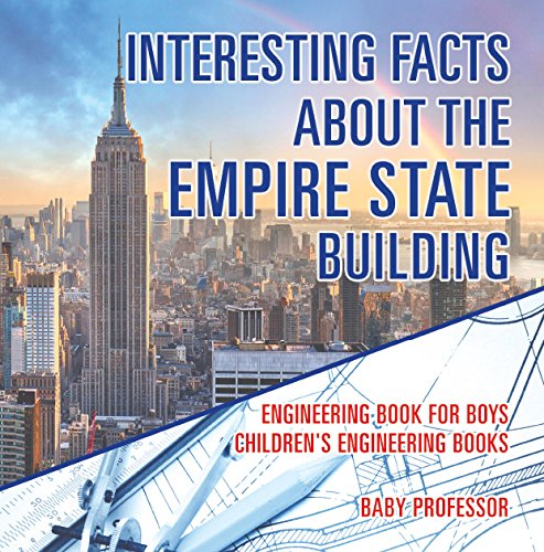 Interesting Facts about the Empire State Building - Engineering Book for Boys | Children's Engineering Books