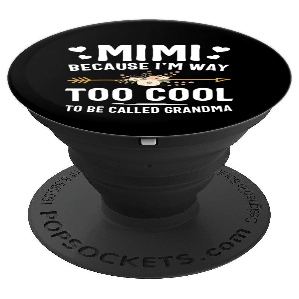 Mimi Because I'm Way Too Cool To Be Called Grandma PopSockets Grip and Stand for Phones and Tablets