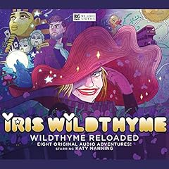 Iris Wildthyme Reloaded Audiolibro Por James Goss, Paul Magrs, Mark B Oliver, Roy Gill, Hamish Steele, Cavan Scott, Scott Handcock arte de portada