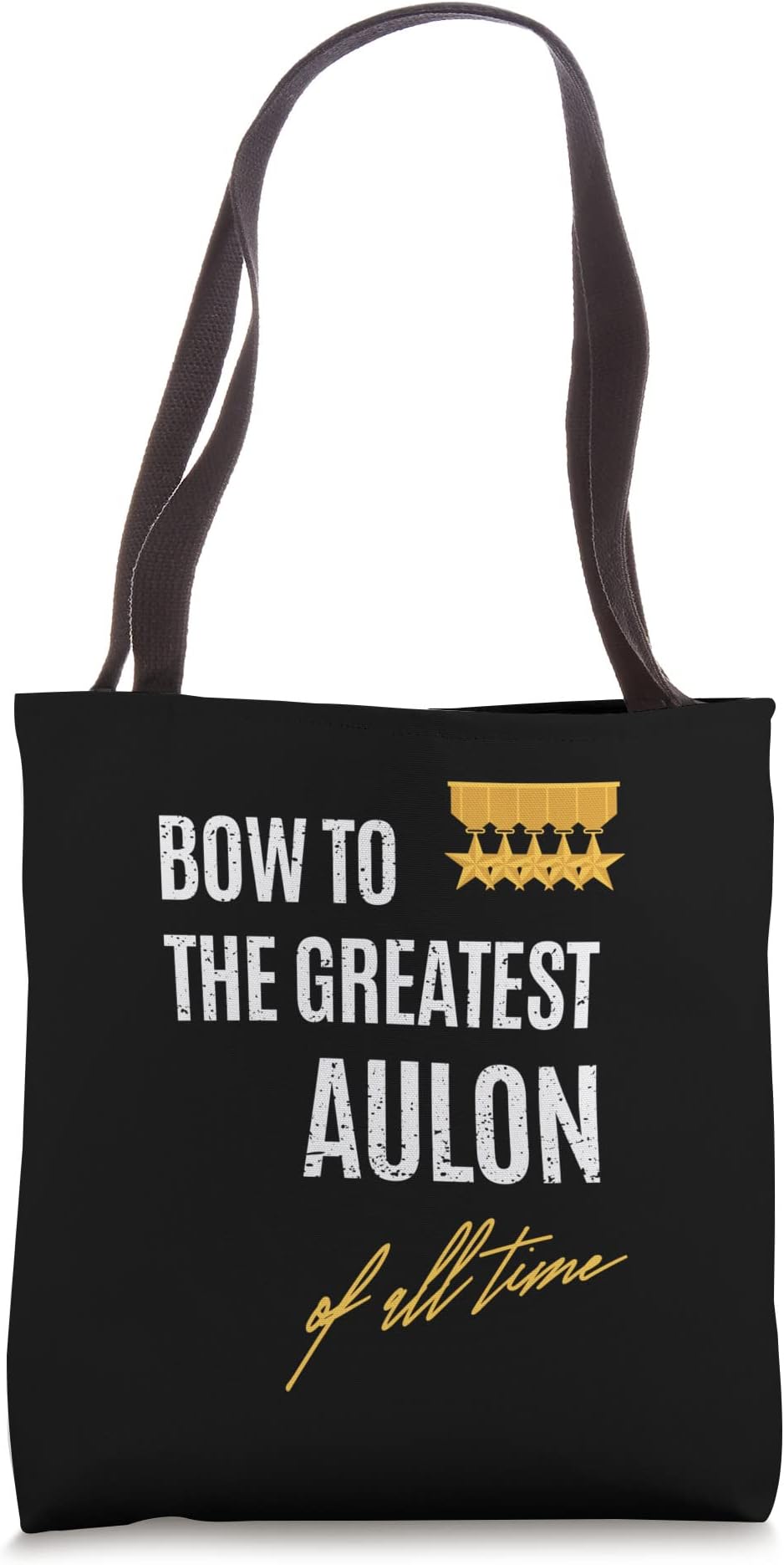Bow To The Greatest Aulon Of All Time First Given Name Tote Bag