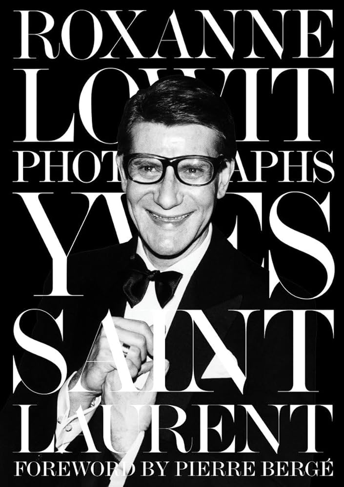 Yves Saint Laurent 写真集 Roxanne Lowit Yves Saint Laurent, Roxanne Lowit Photographs, Pierre Bergé