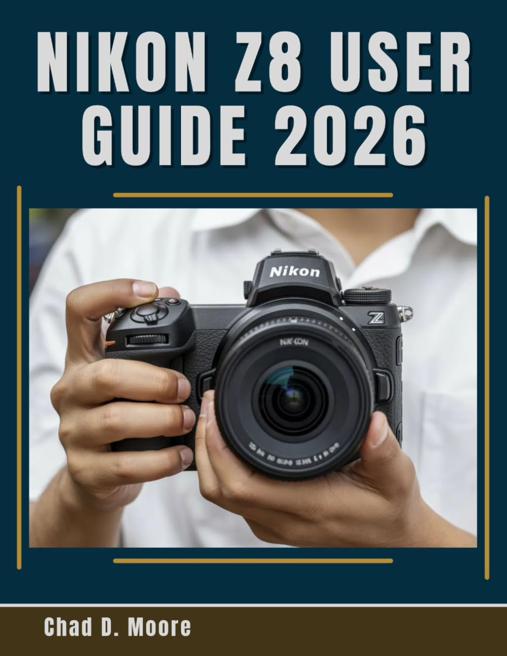 Nikon Z8 User Guide 2026: Learn Nikon Z8 Controls, Settings, and Workflows Like a Pro