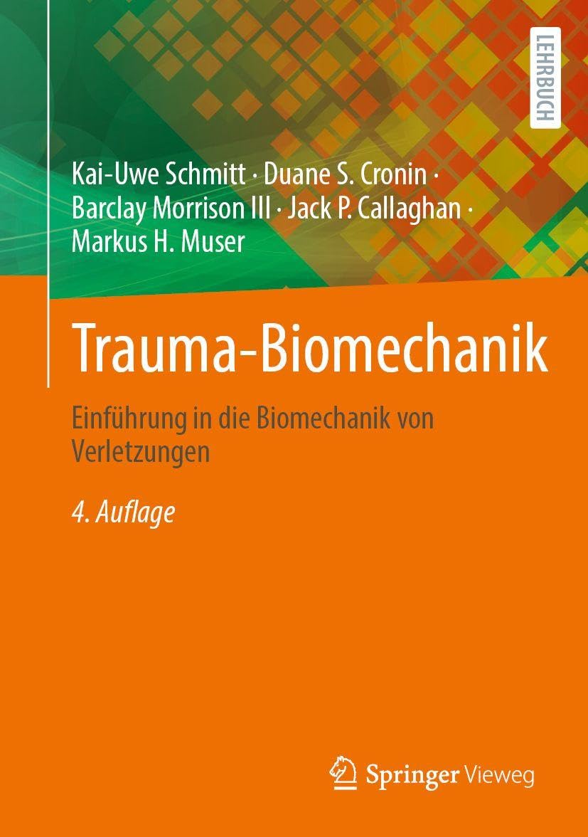 Trauma-Biomechanik: Einführung in die Biomechanik von Verletzungen