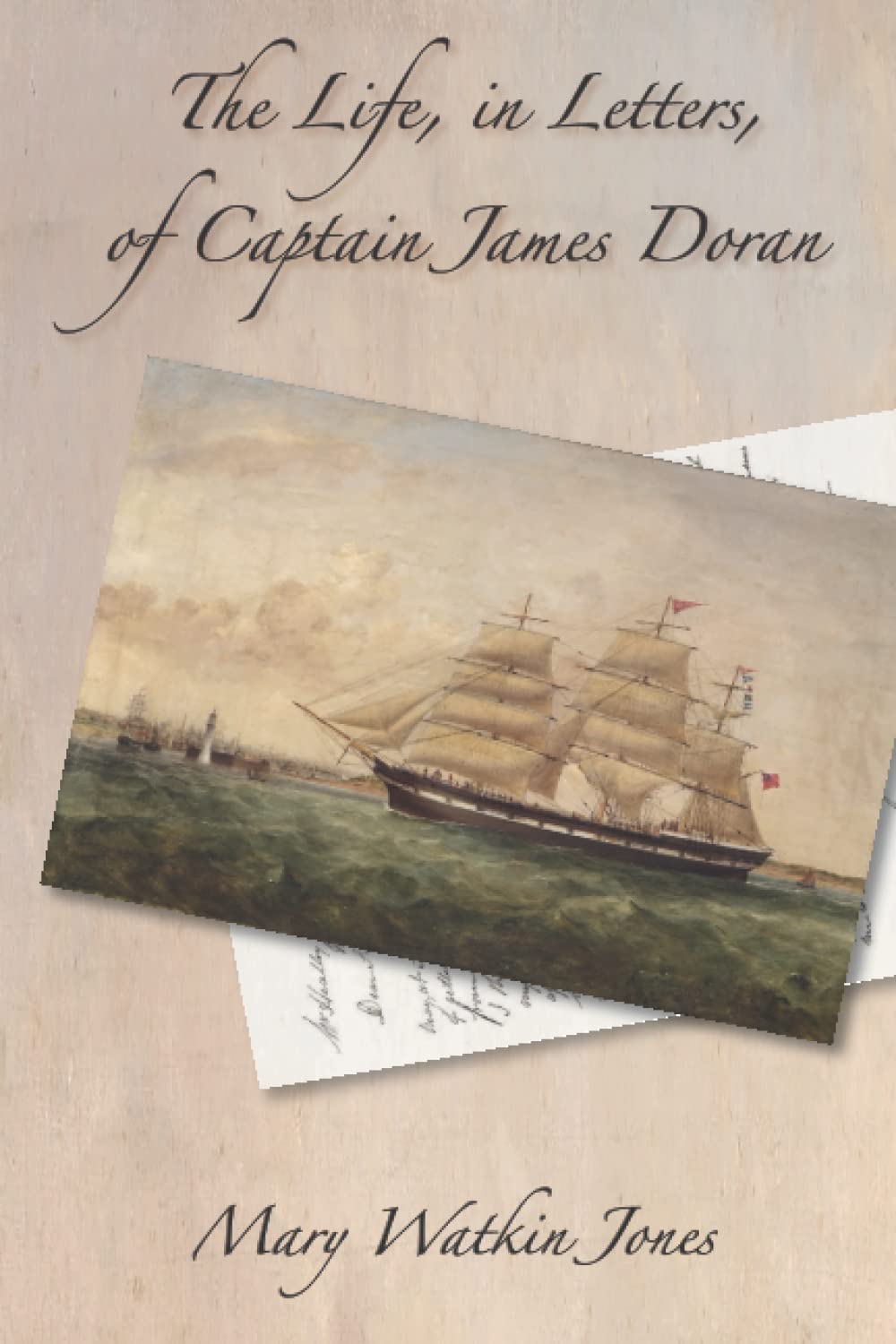 THE LIFE IN LETTERS OF CAPTAIN JAMES DORAN