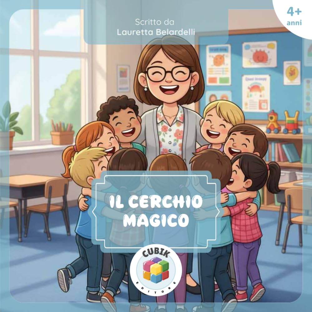Il Cerchio Magico: Un libro illustrato sull’amicizia, sulla gentilezza, l’empatia che insegnano il valore dell’unione tra i bambini [Libro Illustrato a Colori per Bambini dai 4 anni]