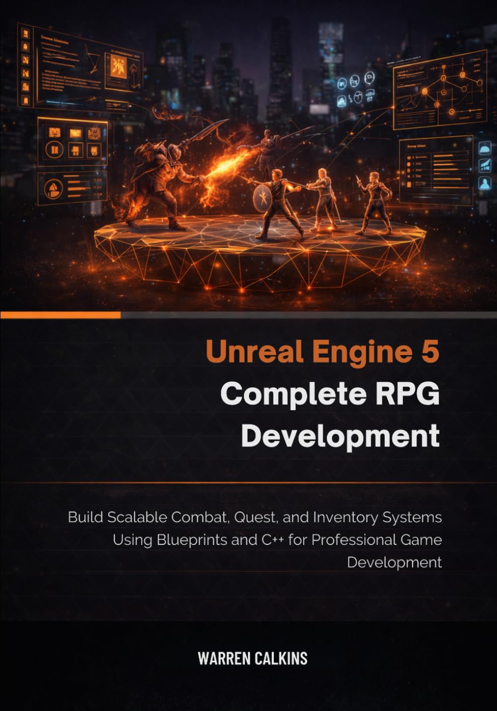 Unreal Engine 5 Complete RPG Development: Build Scalable Combat, Quest, and Inventory Systems Using Blueprints and C++ for Professional Game Development.