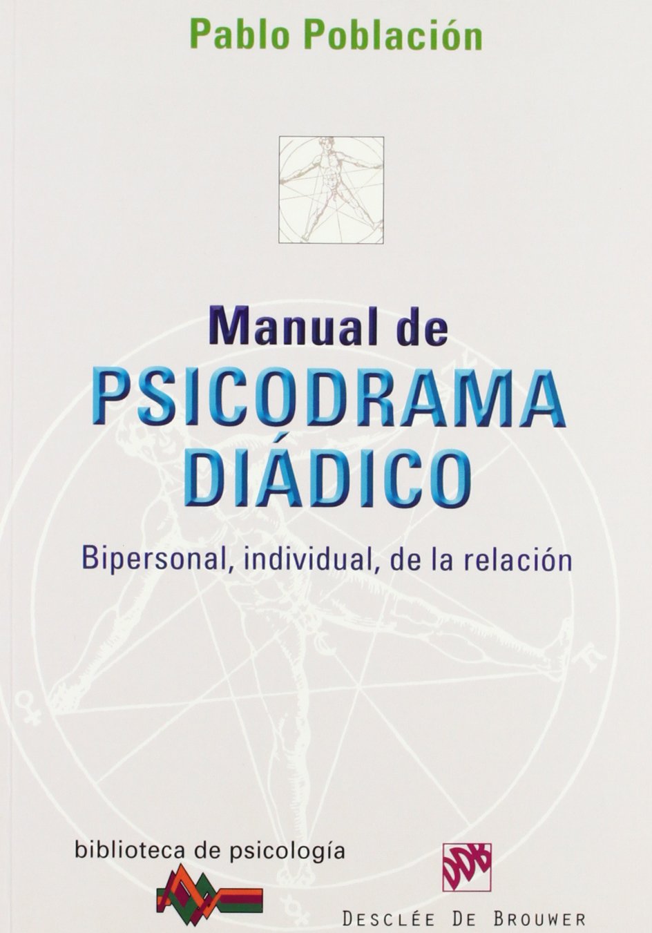 Manual de psicodrama diádico: Bipersonal, individual, de la relación: 163 (Biblioteca de Psicología)