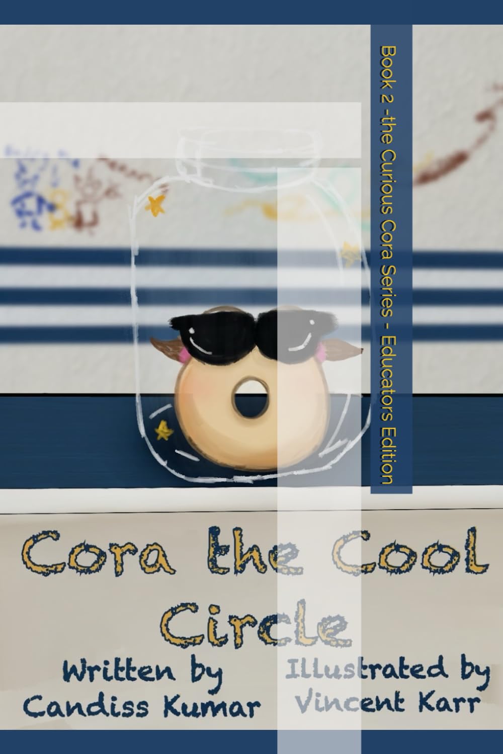 Cora The Cool Circle: Book 2 -the Curious Cora Series - Educators Edition