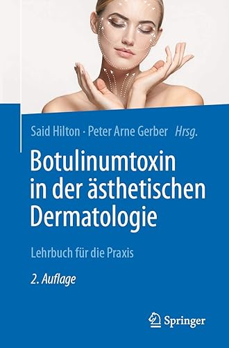 Botulinumtoxin in der ästhetischen Dermatologie: Lehrbuch für die Praxis