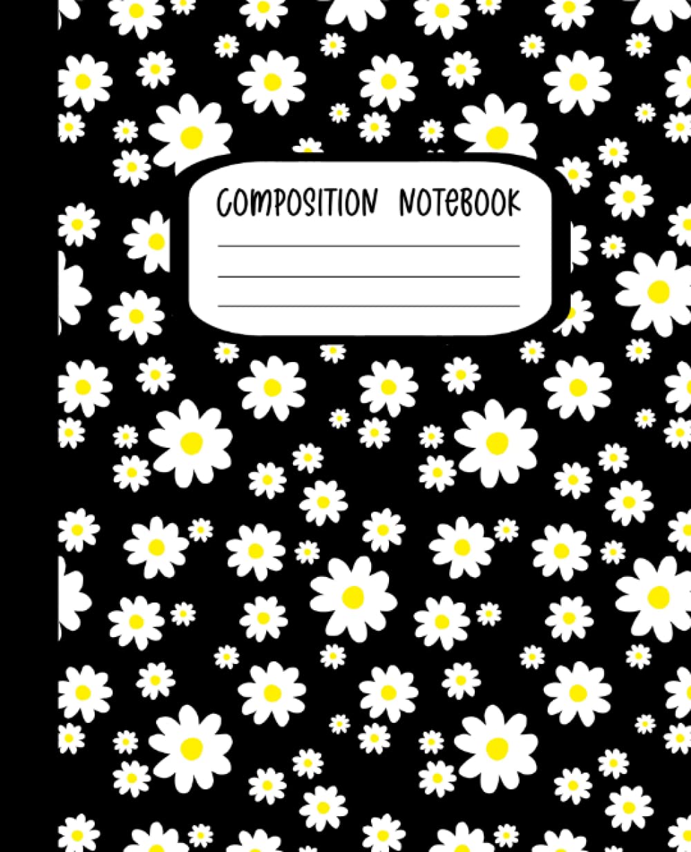 Composition Notebook: Black White Daisy Floral Pattern Aesthetic Notebook for Girls, 200 7.5 x 9.25 Wide Ruled Pages | School Supplies