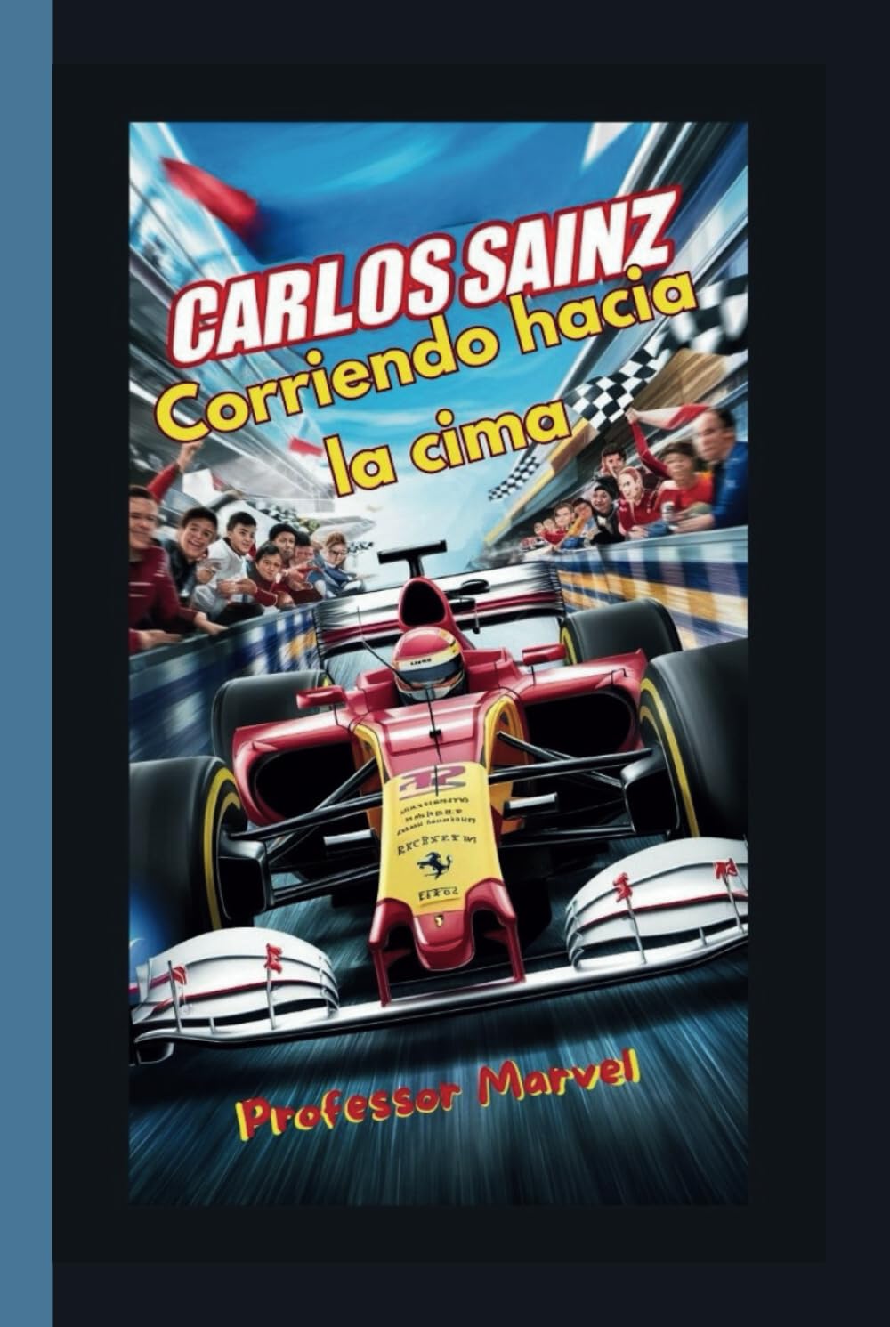 Carlos Sainz: Corriendo hacia la cima