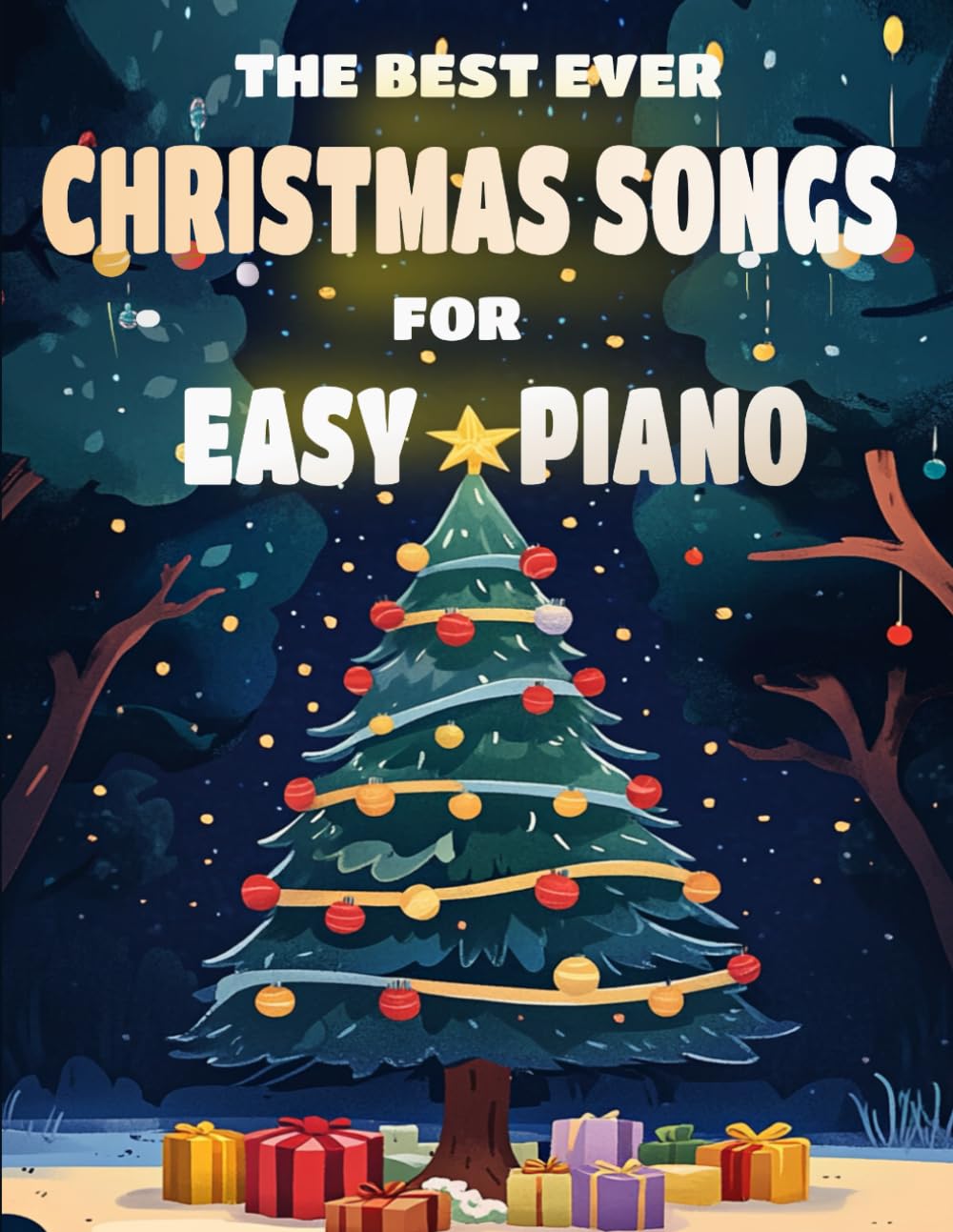 The Best Ever CHRISTMAS SONGS for easy piano: 30 top Christmas carols arranged for easy piano