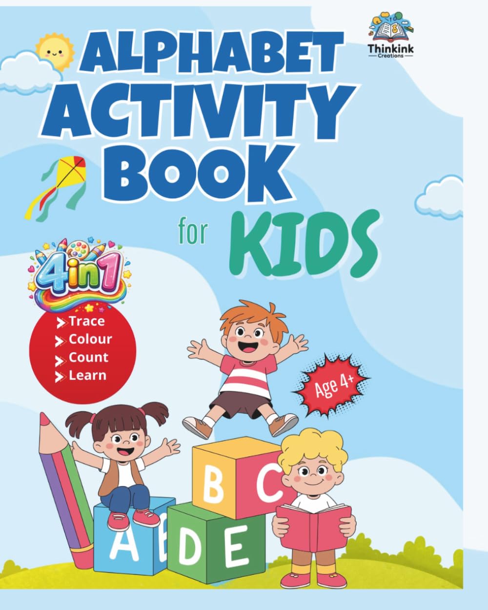Alphabet Coloring Activity Book for Kids Ages 4+: A Fun 4-in-1 Learning Book for Ages 4+ | Trace, Circle, Count & Color | Preschool and Kindergarten Activity Workbook