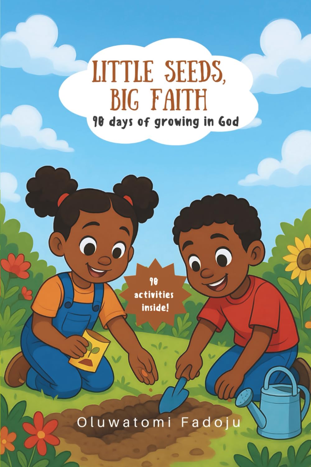 Little Seeds, Big Faith: 90 days of growing in God