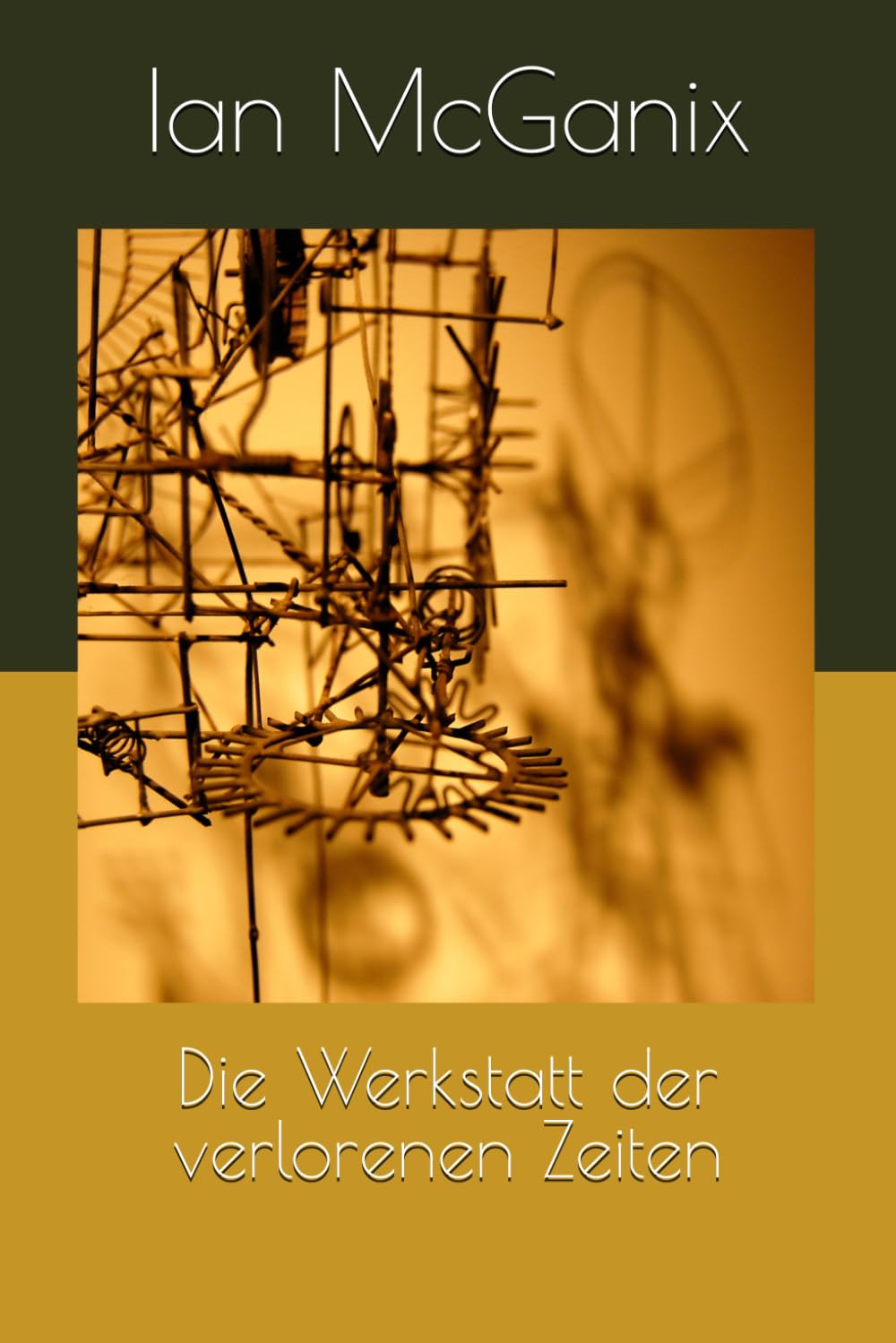 Die Werkstatt der verlorenen Zeiten