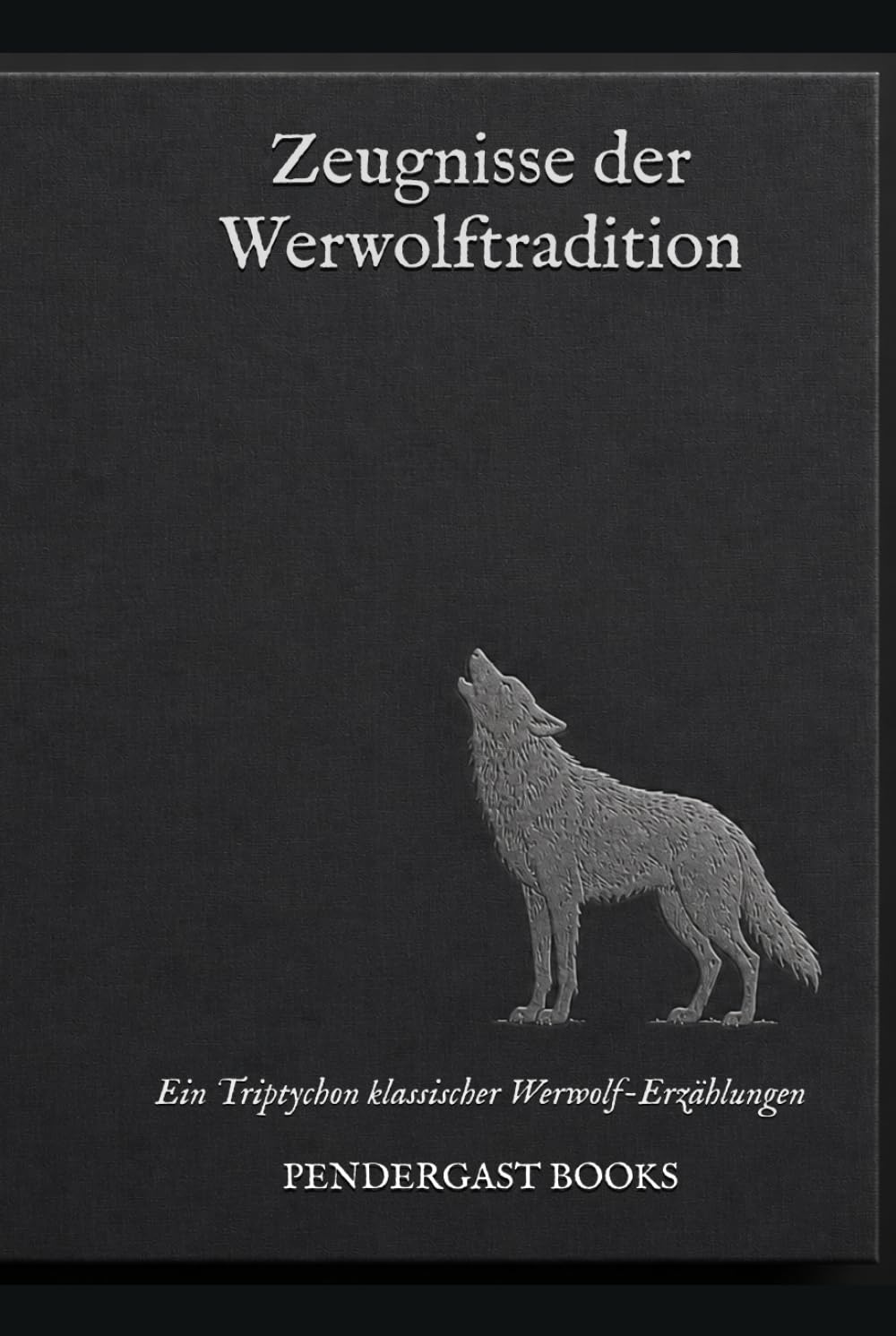 Zeugnisse der Werwolftradition: Ein Triptychon klassischer Werwolf-Erzählungen
