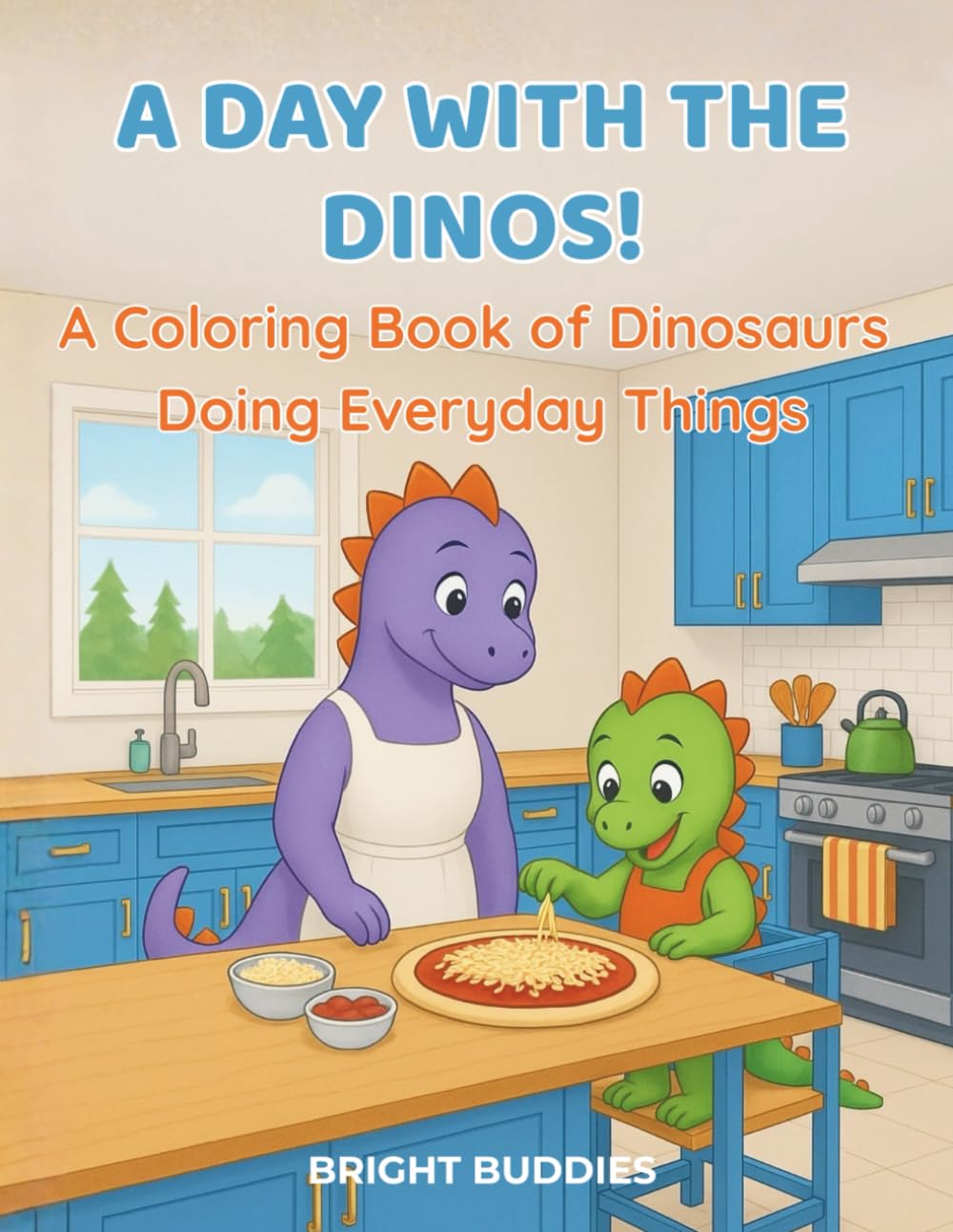 A Day with the Dinos!: A Coloring Book of Dinosaurs Doing Everyday Things